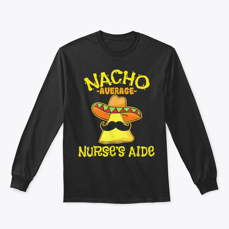 Nacho Average Nurse's Aide CNA